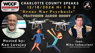 "Drone War Psychosis" - 12/18/2024 Hr 1 & 2 feat. Jason Brunt - Charlotte County Speaks