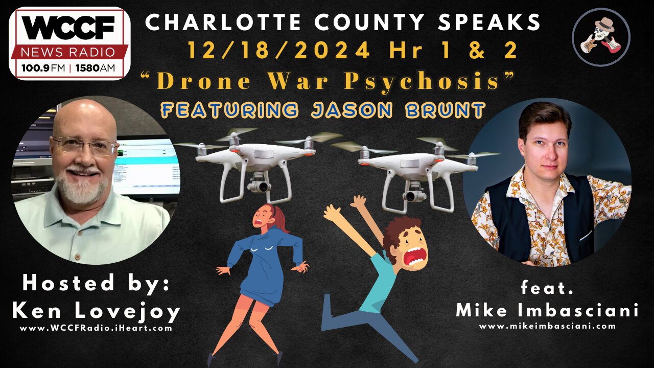 "Drone War Psychosis" - 12/18/2024 Hr 1 & 2 feat. Jason Brunt - Charlotte County Speaks