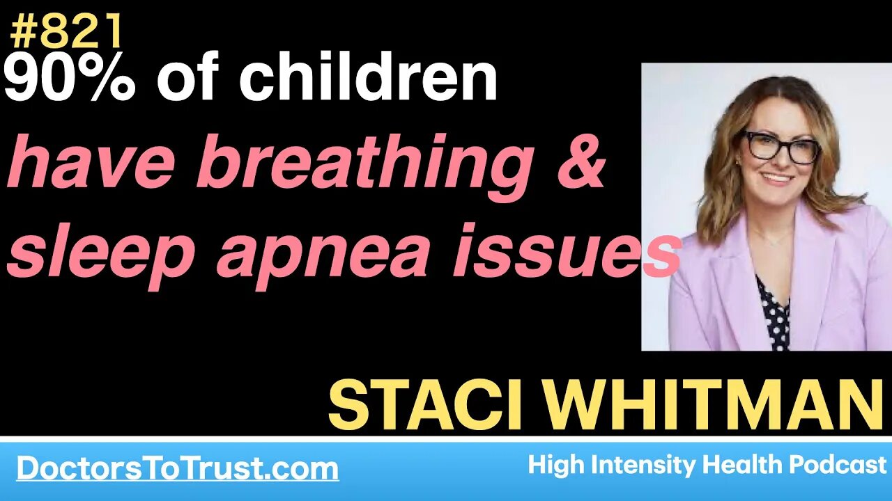 STACI WHITMAN 1 | 90% of children have breathing & sleep apnea issues