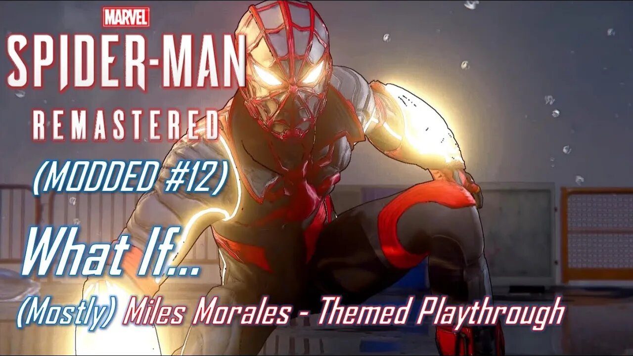 What If... (Mostly) Miles Morales - Themed Playthrough | MODDED Marvel's Spider-Man #12