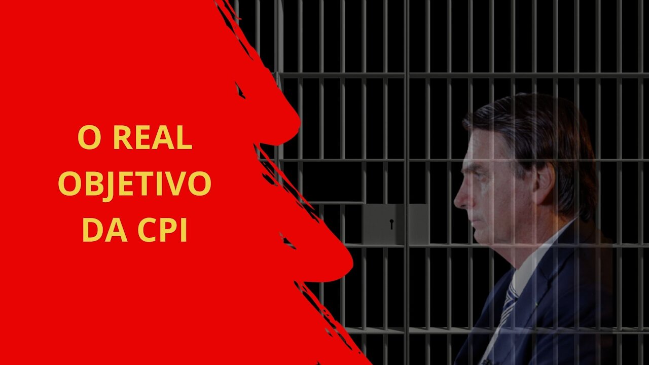 O Real objetivo da CPI