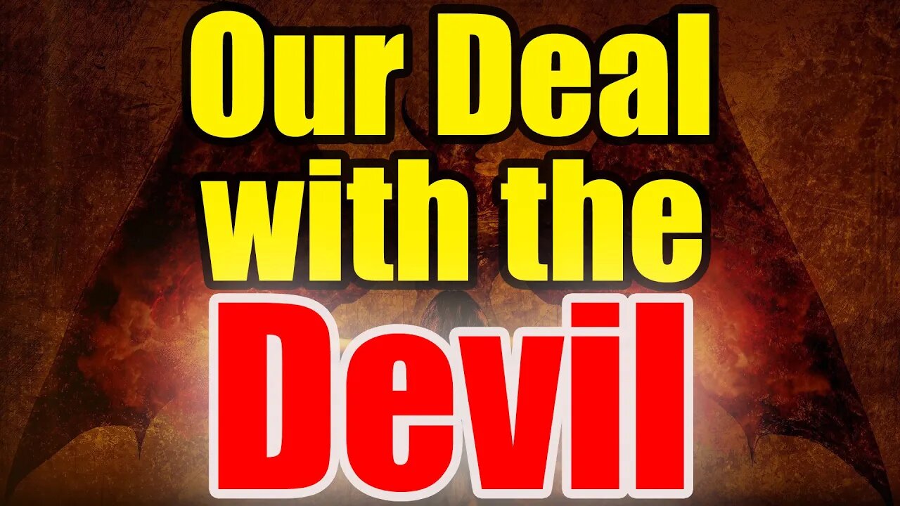 With Made a DEAL with the DEVIL – No Way OUT!