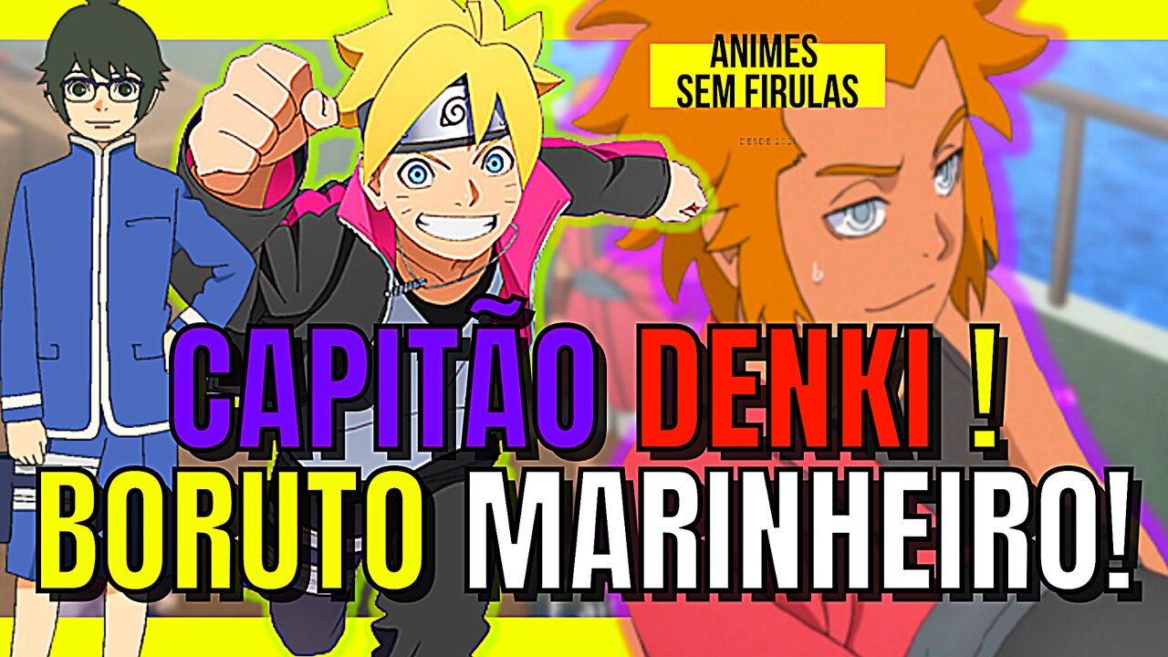 BORUTO - 239 CAPITÃO DENKI ! BORUTO MARINHEIRO !