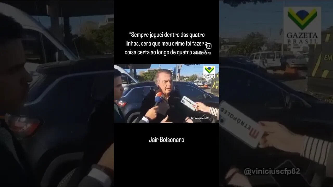 “Sempre joguei dentro das quatro linhas, será que meu crime foi fazer a coisa certa?", Bolsonaro