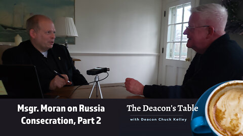 Msgr. Moran on Russia Consecration, Part 2