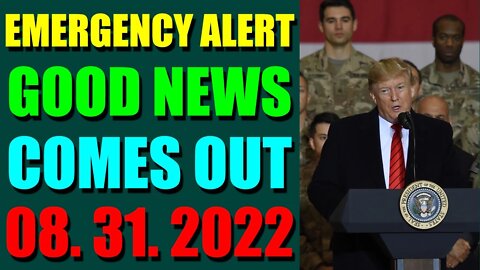 EMERGENCY ALERT GOOD NEWS FOR EBS COMES OUT UPDATE ON (AUGUST 31, 2022) - TRUMP NEWS