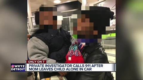 Private investigator calls 911 after mom leaves chid alone in car