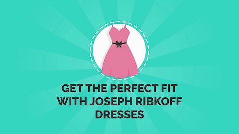 Get The Perfect Fit With Joseph Ribkoff Dresses