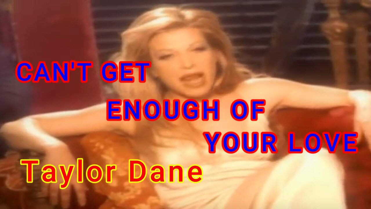 Taylor Dayne - Can't Get Enough of Your Love