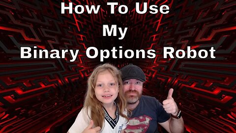 How To Use My Binary Options Robot