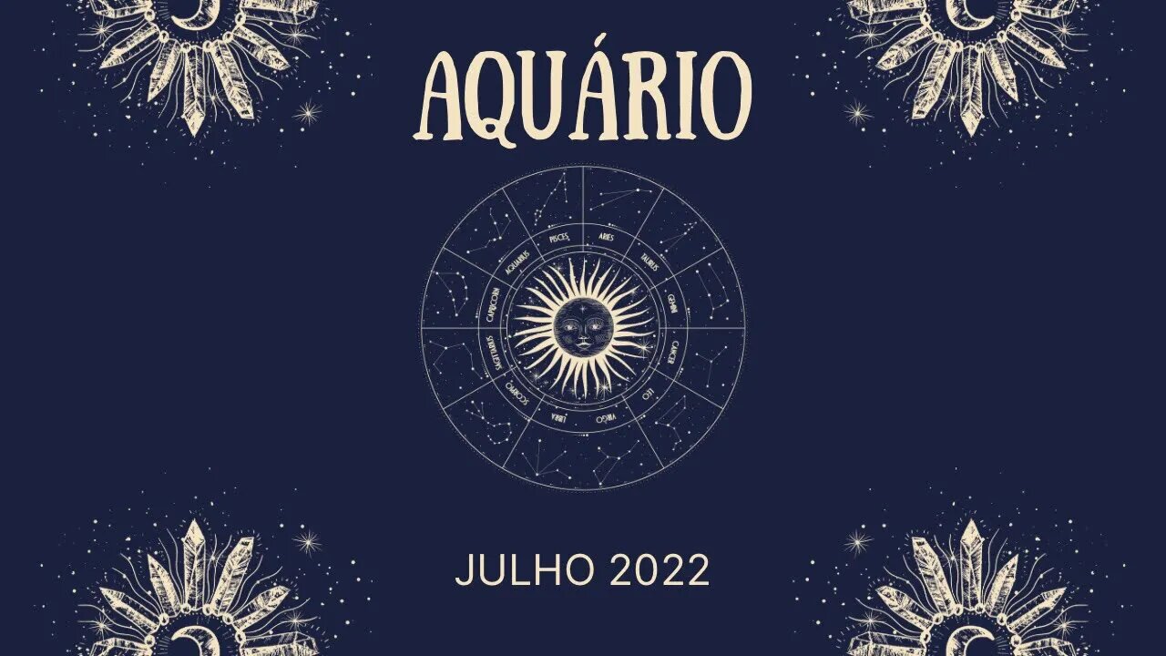 Aquário ♒️ Julho 2022 - Mês de mudanças para vocês!!