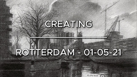 Creating Rotterdam – 01-05-21