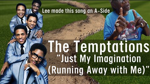 Legendary Lee Canady: A-Side Story - "Just My Imagination (Running Away with Me)" by The Temptations