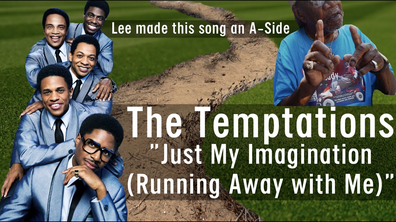 Legendary Lee Canady: A-Side Story - "Just My Imagination (Running Away with Me)" by The Temptations