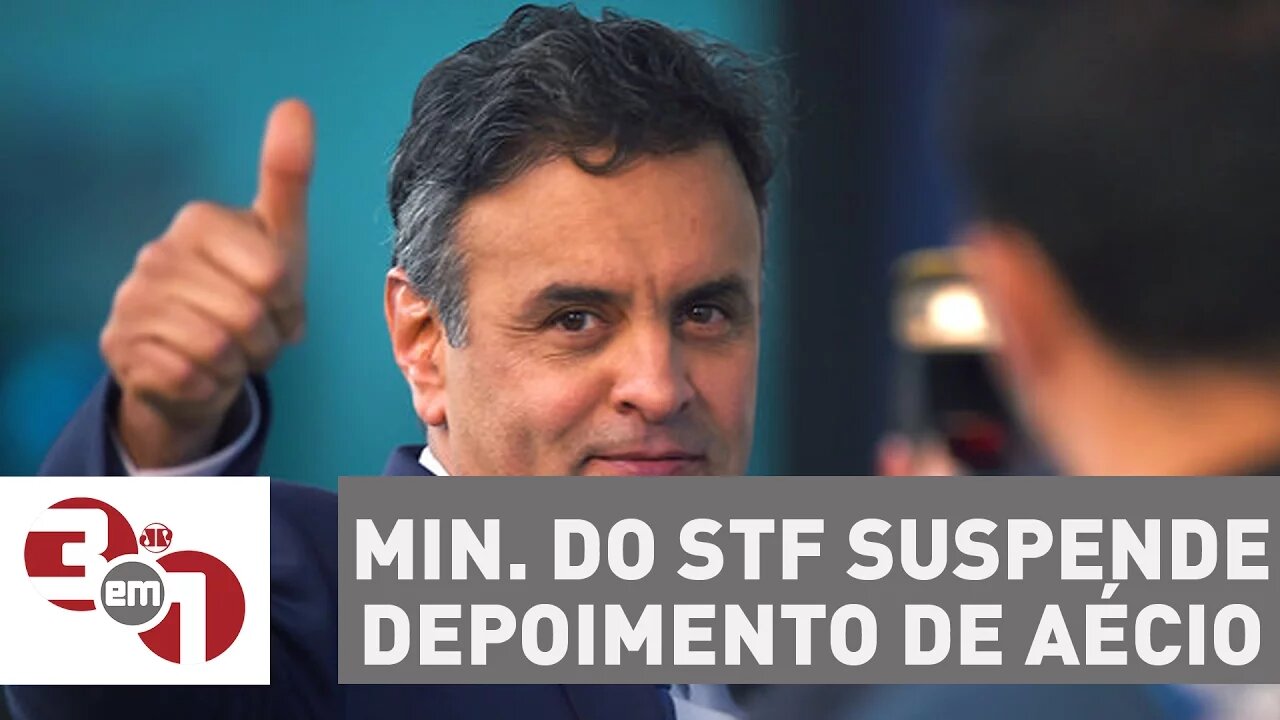 Ministro do STF suspende depoimento de Aécio Neves à Lava Jato