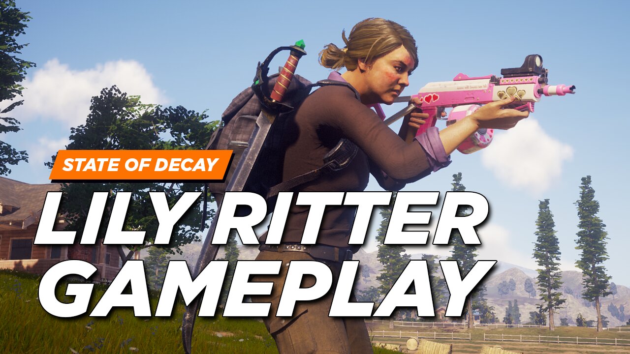 State of Decay 2 - Lily Ritter Gameplay + Voice Clips