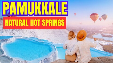 Pamukkale Natural Hot Springs