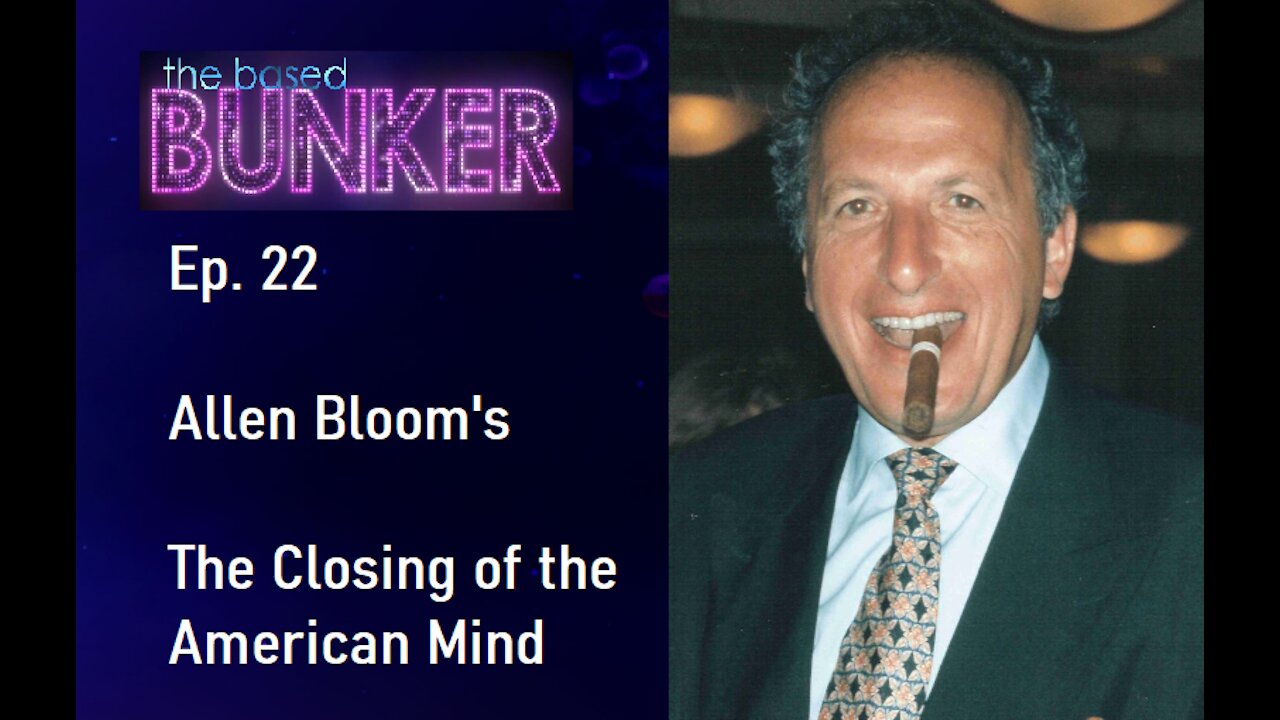 Episode 22 - The Closing of the American Mind