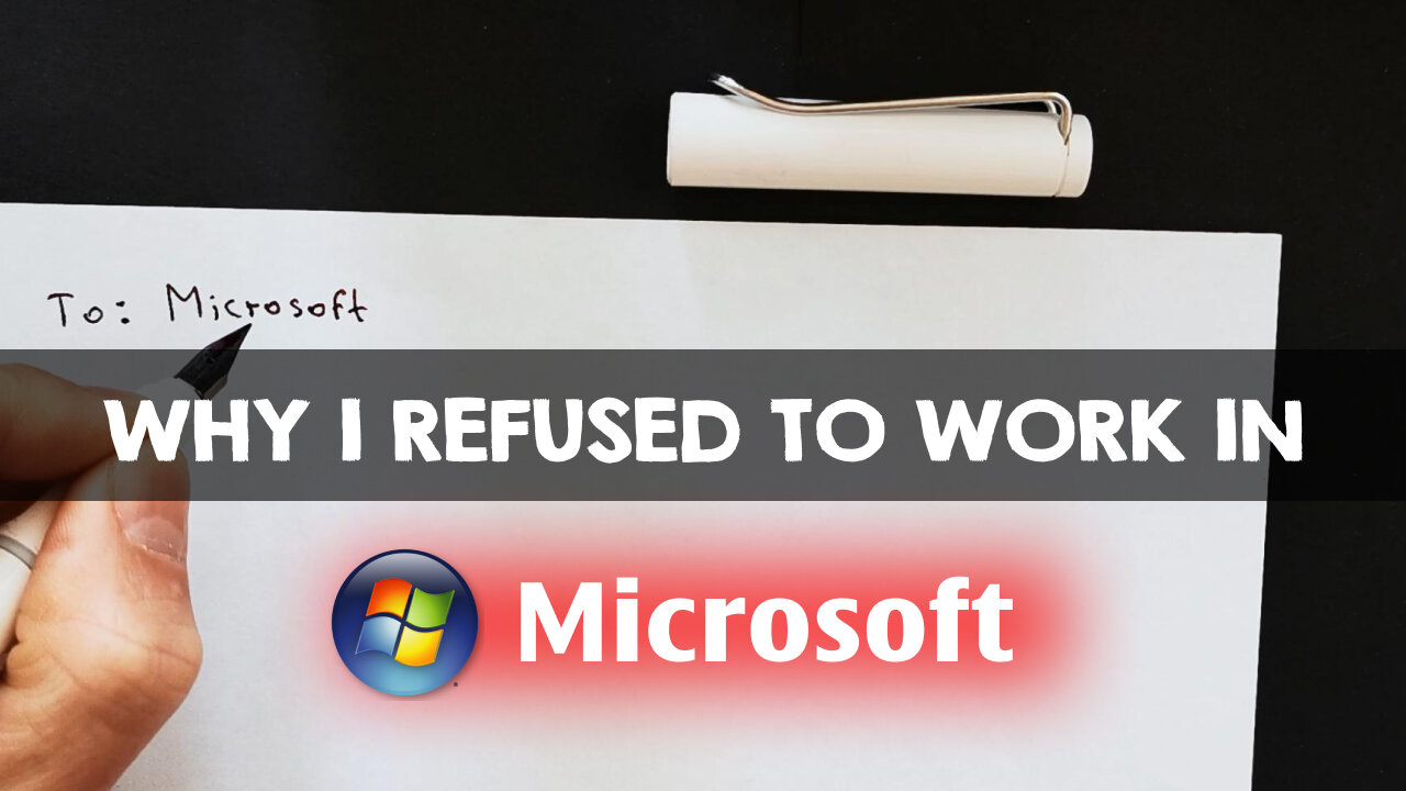 I REFUSED TO WORK IN MICROSOFT! Writing a letter to Microsoft HR