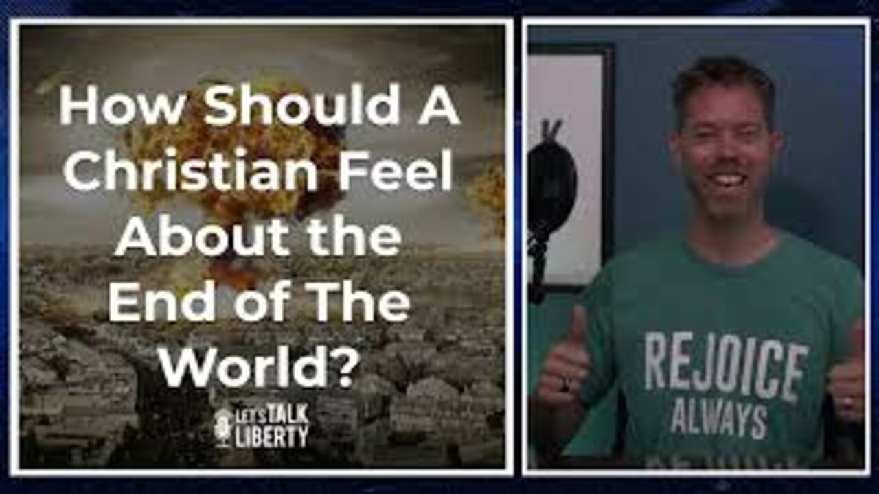 How Should A Christian Feel About the End of The World?