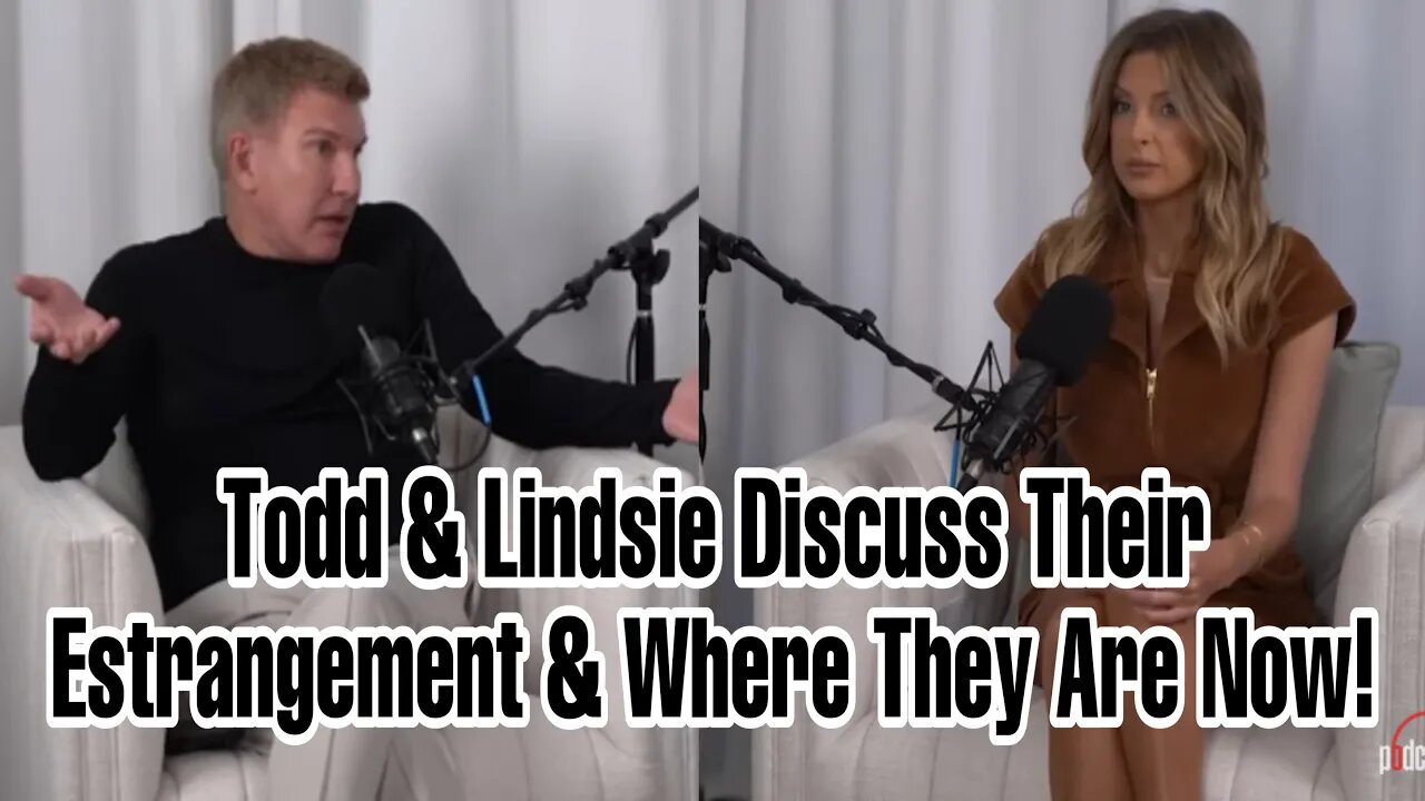 Todd Chrisley & Daughter Lindsie Reunite!! Family Comes Together To Discuss Estrangement!