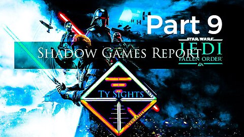 Dying Leaders / #StarWars #JediFallenOrder - Part 9 #TySights #SGR 5/15/24