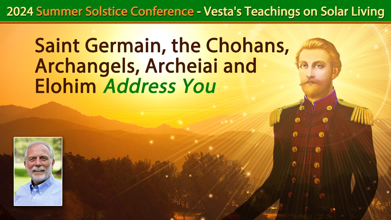 Saint Germain, the Chohans, Archangels, Archeiai and Elohim Address You