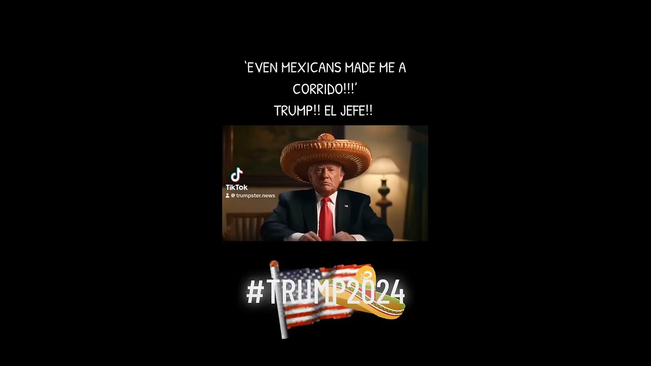 ‘Even Mexicans Made Me A Corrido’ - Trump 2024