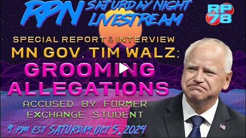 Red Pill News Sat Night Livestream- Grooming Allegations Against Tim Walz