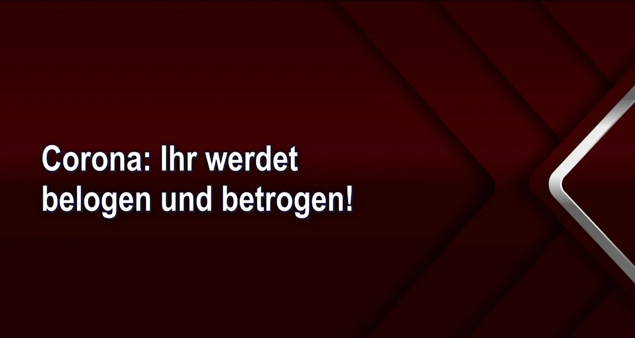 Corona: Ihr werdet belogen und betrogen!