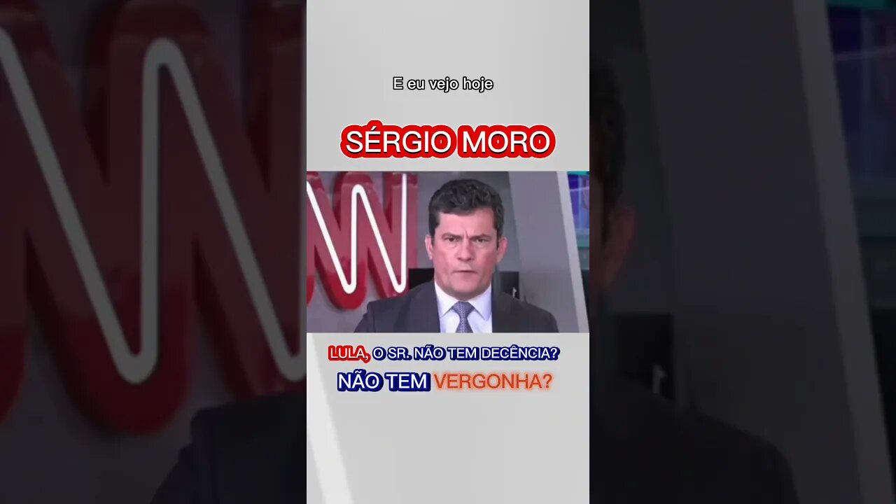 Moro diz que Lula não tem vergonha e nem decência #shorts #short