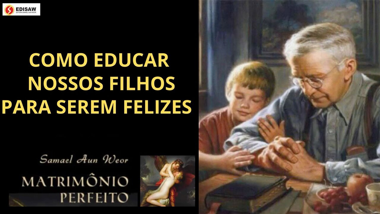 COMO EDUCAR NOSSOS FILHOS PARA SEREM FELIZES