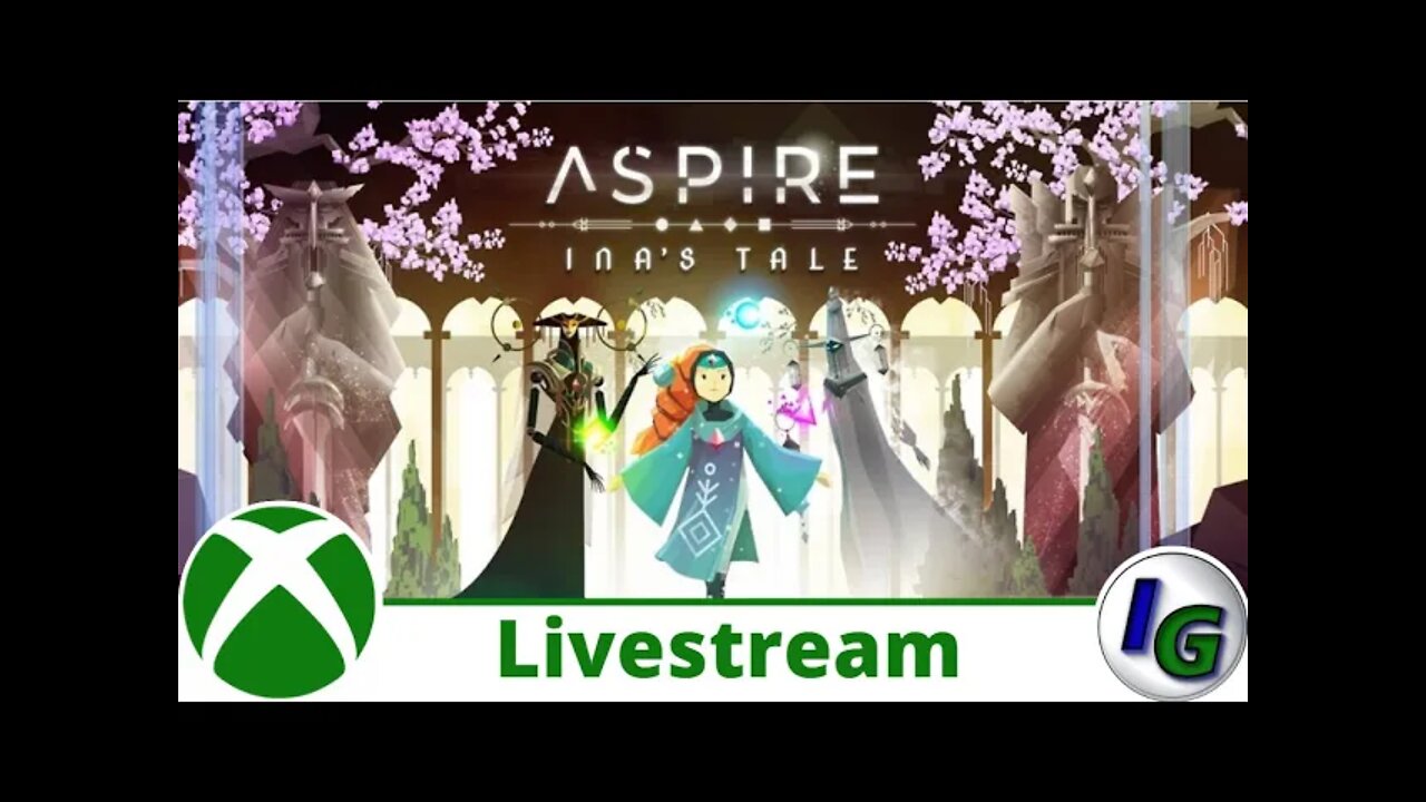 Aspire - Ina's Tale Livestream on Xbox