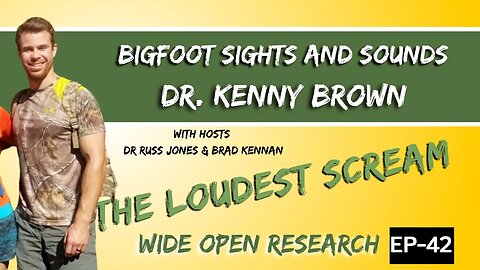 Dr Kenny Brown talking Bigfoot Experiences and LDRs | Wide Open Research #42