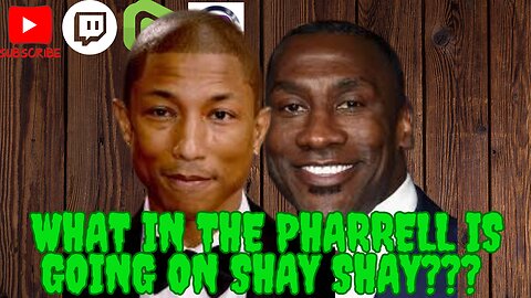 🔴We Made It To Wednesday! - What In The Pharrell is Going On Shay Shay????