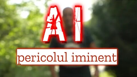 AI - pericolul iminent...