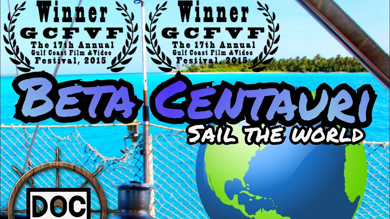 Award-winning sailing documentary Beta Centauri, World circumnavigation sailing | full movie