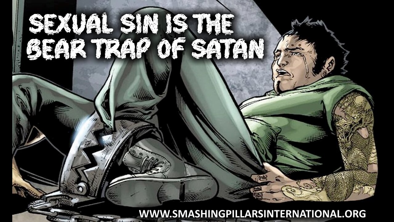 Sexual Sin is the Bear Trap of Satan