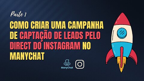 Aula 1 - Como Criar uma Campanha de Captação de Leads Pelo Direct do Instagram