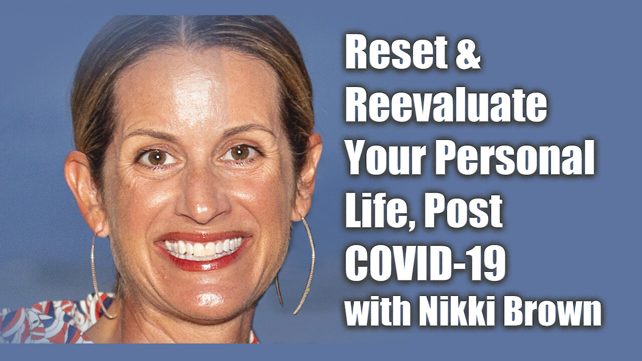 Reset & Reevaluate Your Personal Life, Post COVID-19 with Nikki Brown