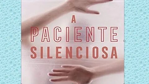 A paciente silenciosa parte 1 Capítulo 06