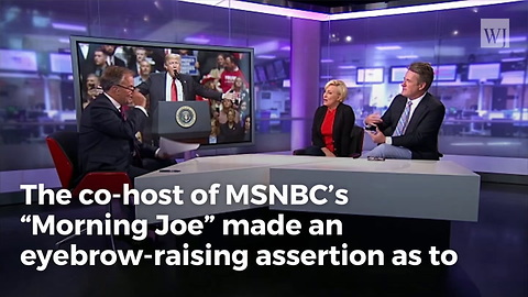 Joe Scarborough Says Trump Only Ran For President For The Money