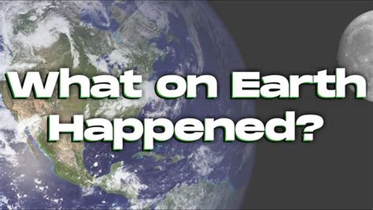 WHAT ON EARTH HAPPENED... Documentary