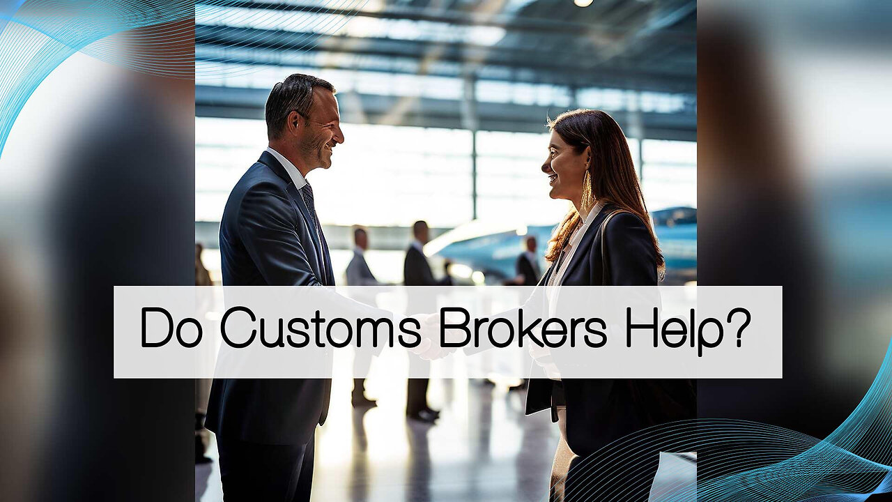 The Role of Customs Brokers in Completing Customs Forms