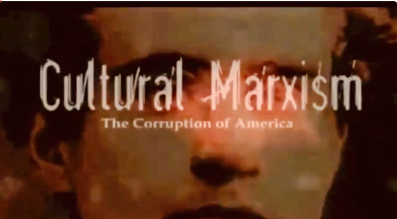 CULTURAL MARXISM The Corruption Of America