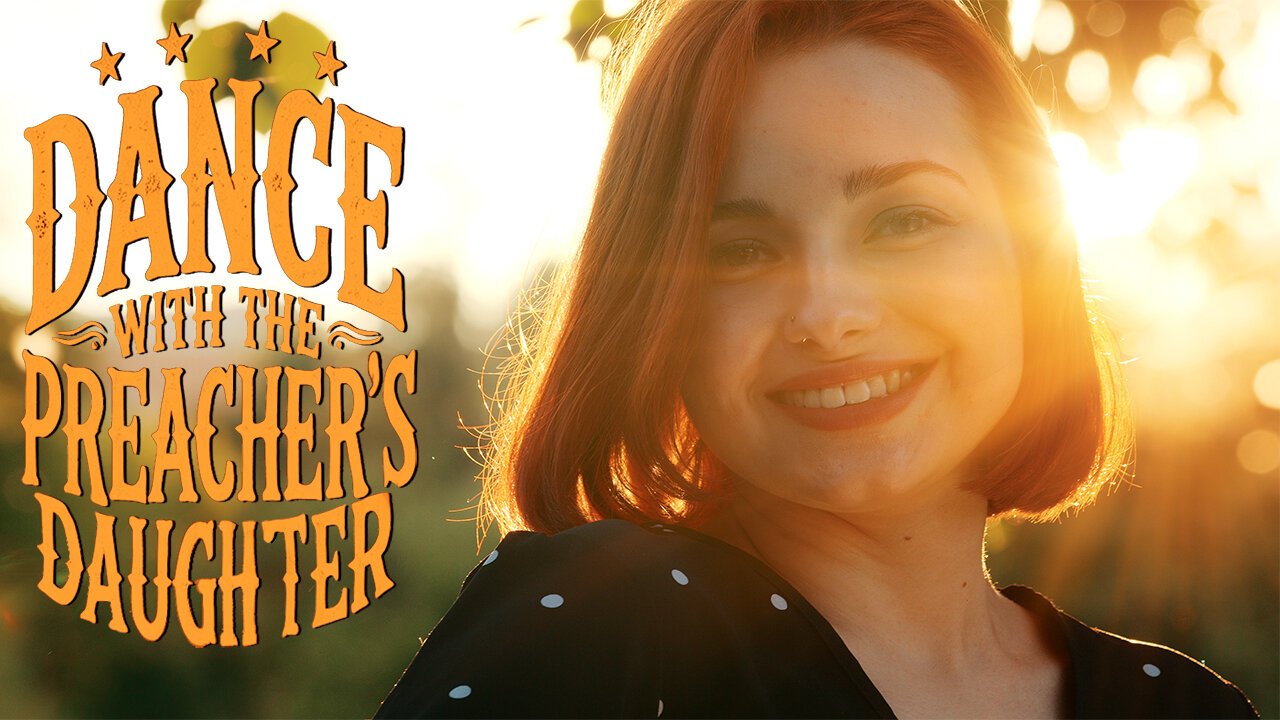 DANCE WITH THE PREACHER'S DAUGHTER (MUSIC VIDEO)