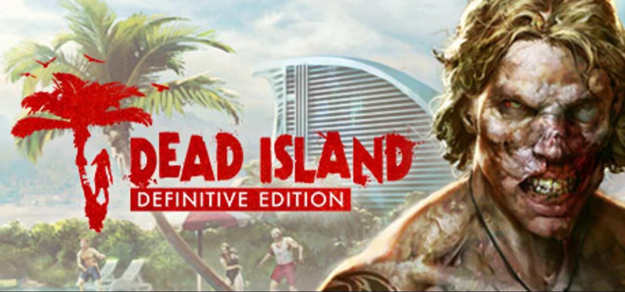 Dead Island Definitive Edition playthrough : part 13