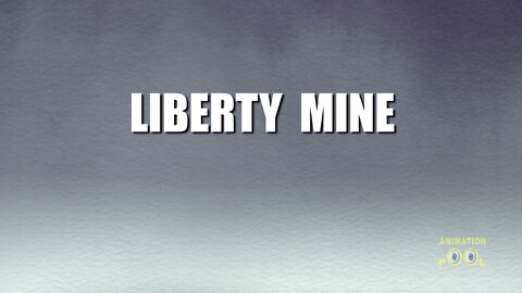 LIBERTY MINE