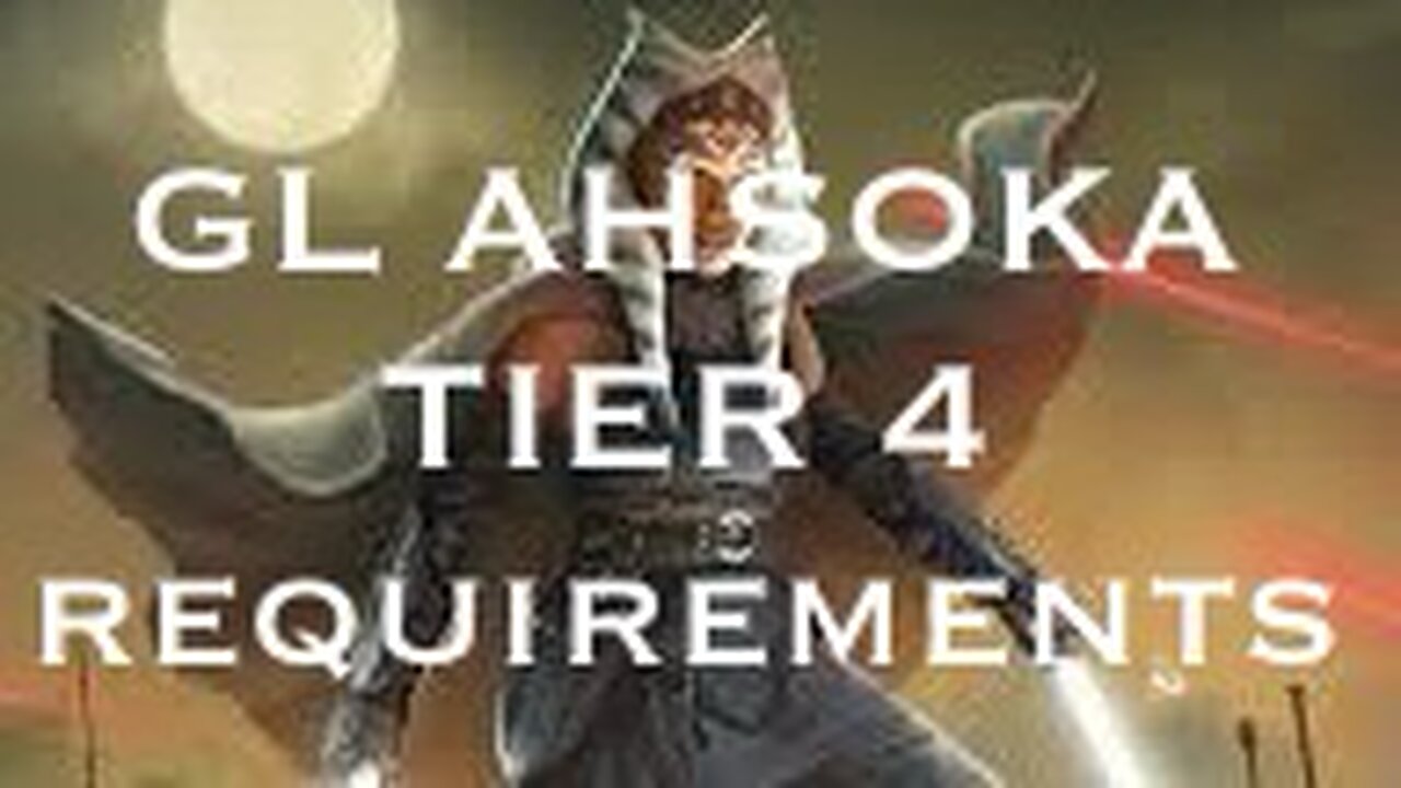 GL Ahsoka Tano Tier 4 Requirements + Some Silly Typos