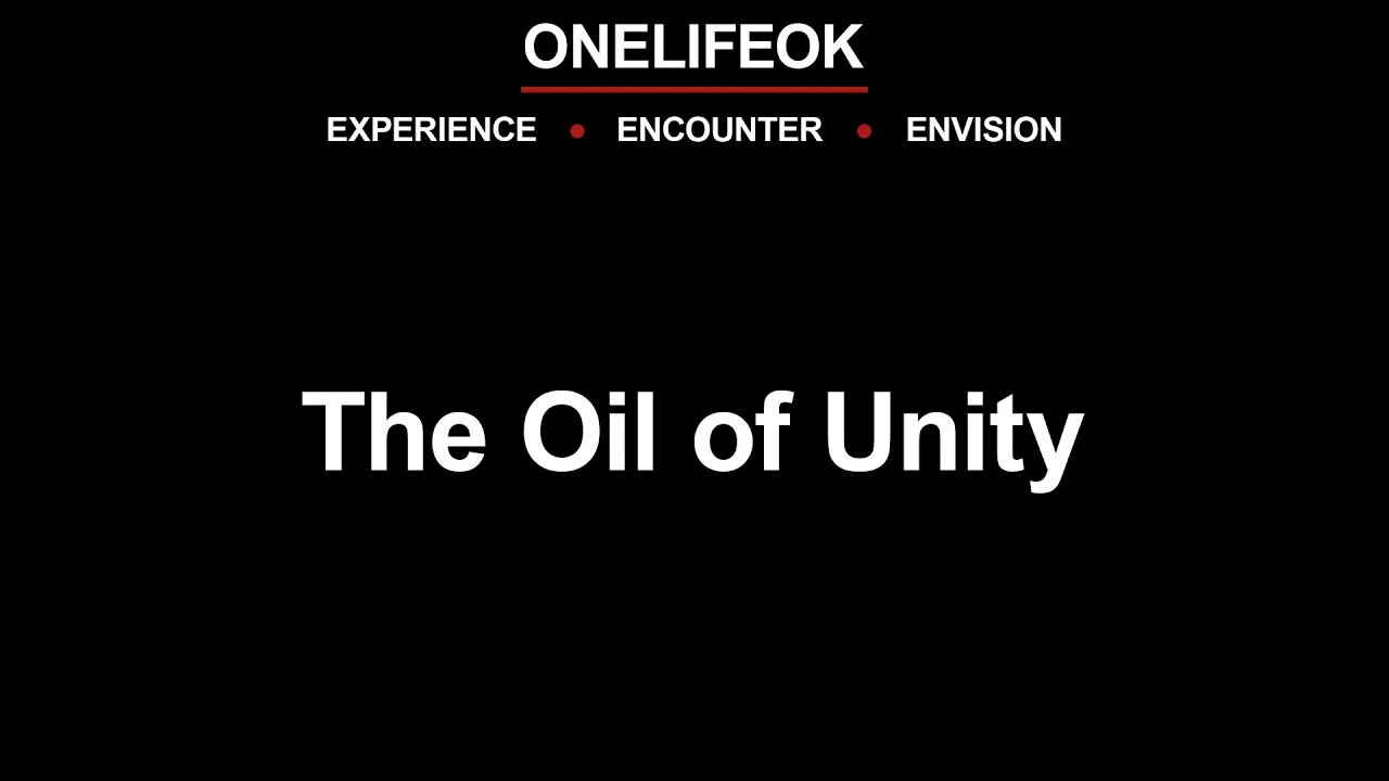 The Oil of Unity - Sun 3/12/23